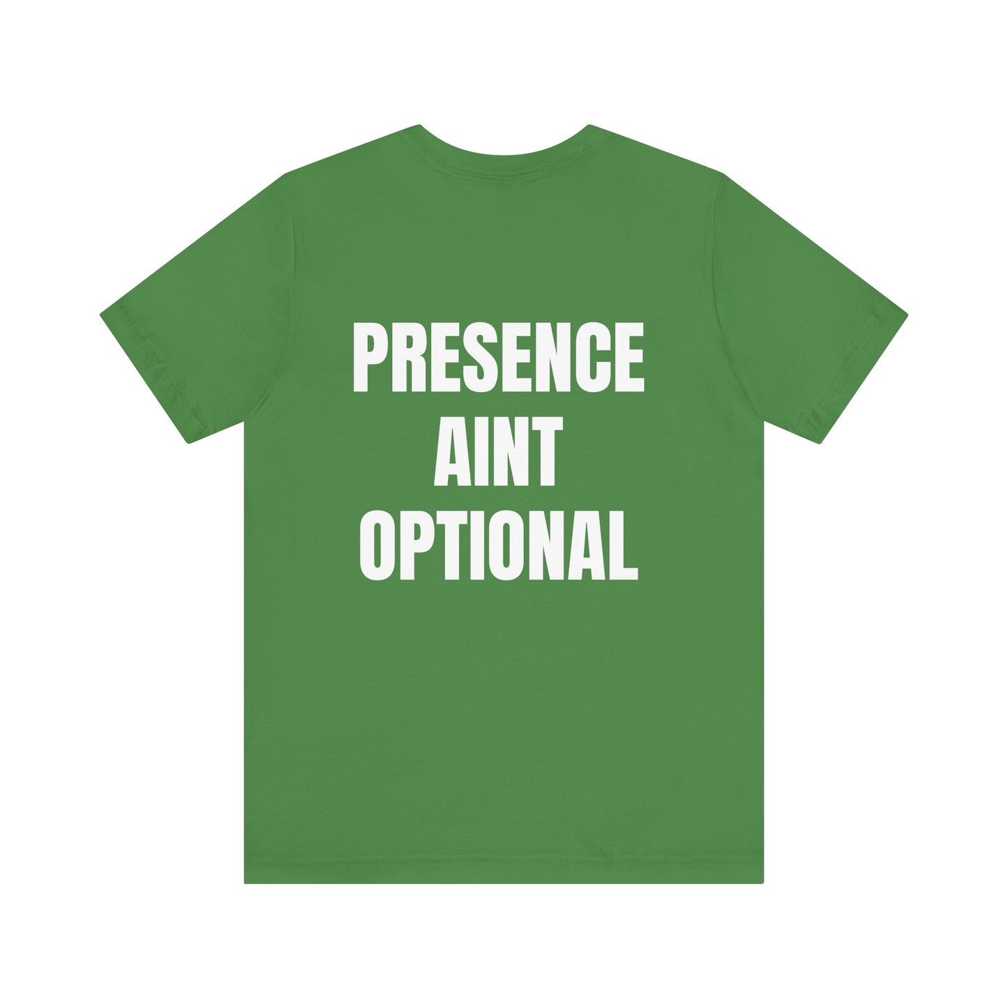 Presence Aint Optional Tee