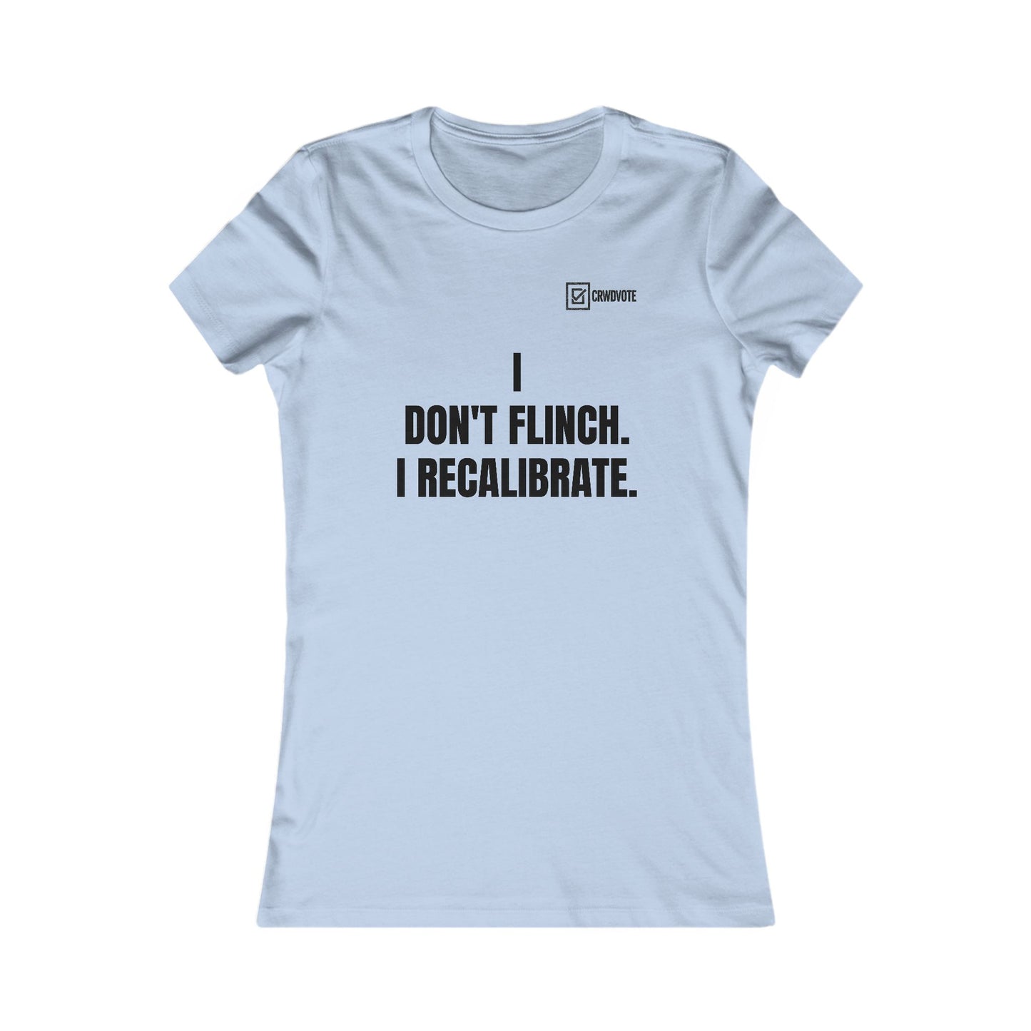 I Don’t Flinch Tee – Statement Fitted (HER Edition)