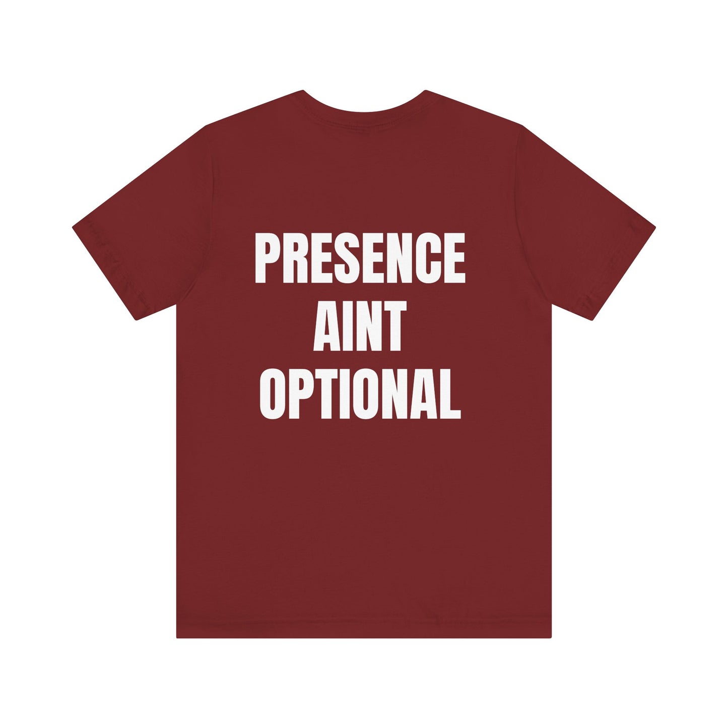 Presence Aint Optional Tee