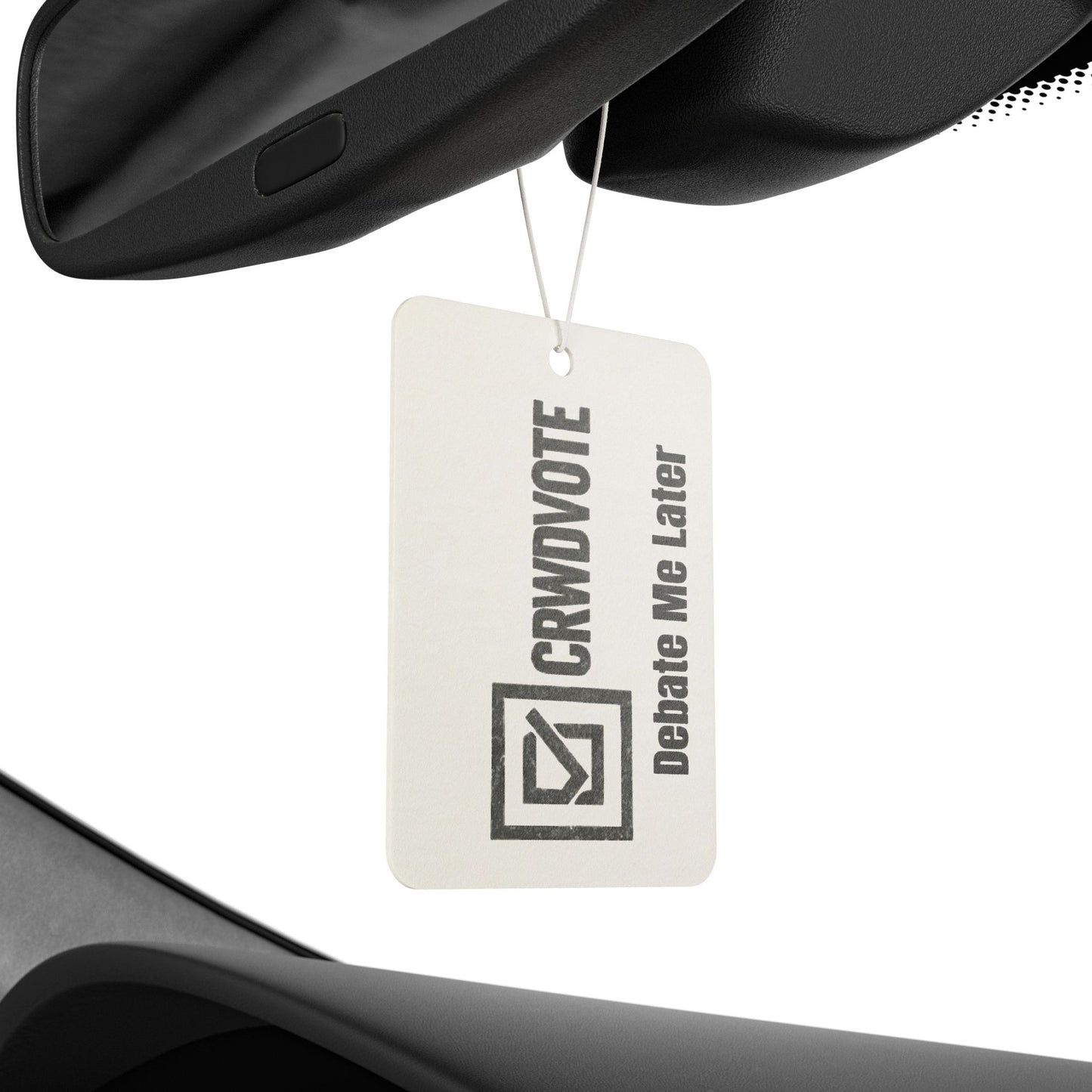 CRWDVOTE Car Freshener - Debate Me Later Edition