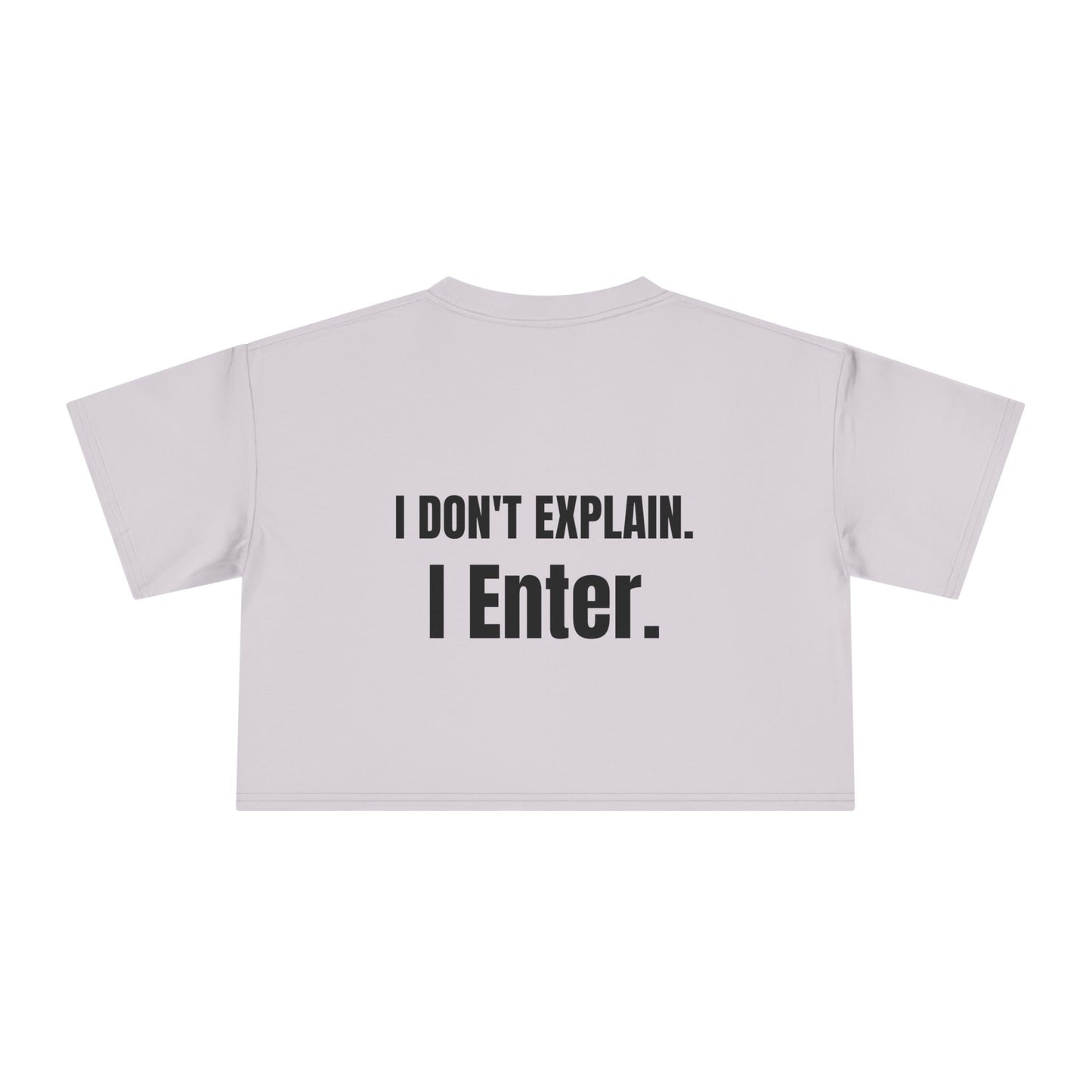 I Don’t Explain Tee – Oversized Crop Fit (HER Edition)
