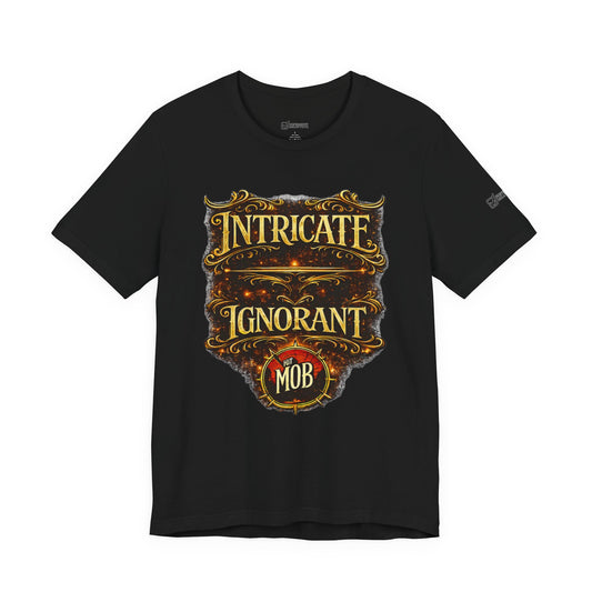 INTRICATE / IGNORANT Tee